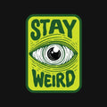 Stay Weird Sticker