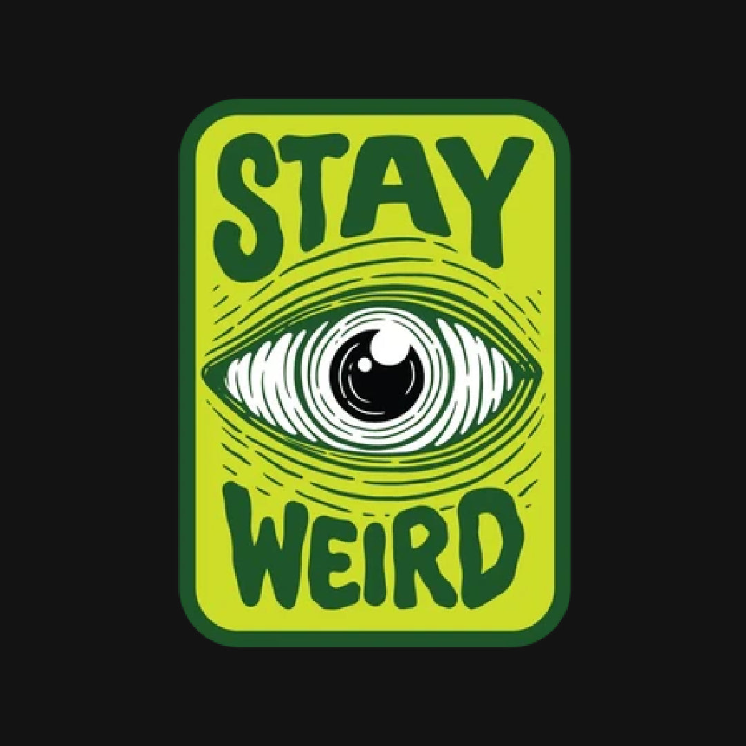 Stay Weird Sticker