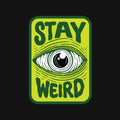 Stay Weird Sticker