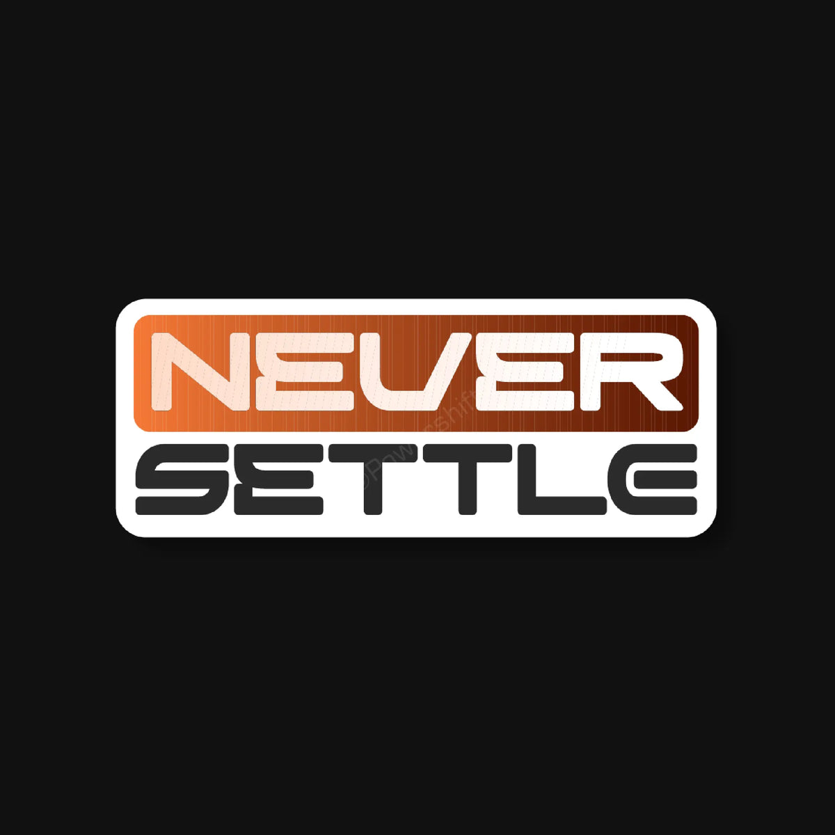 Never Settle Sticker