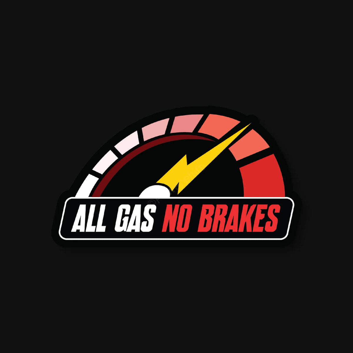All Gas No Brakes Sticker