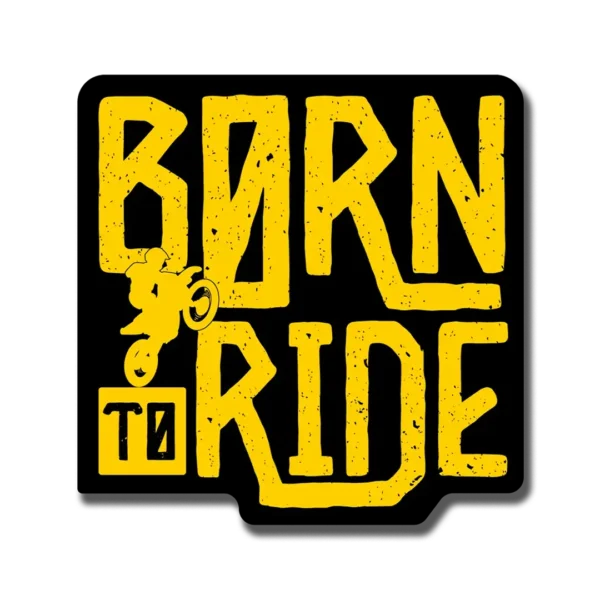 Born To Ride Sticker