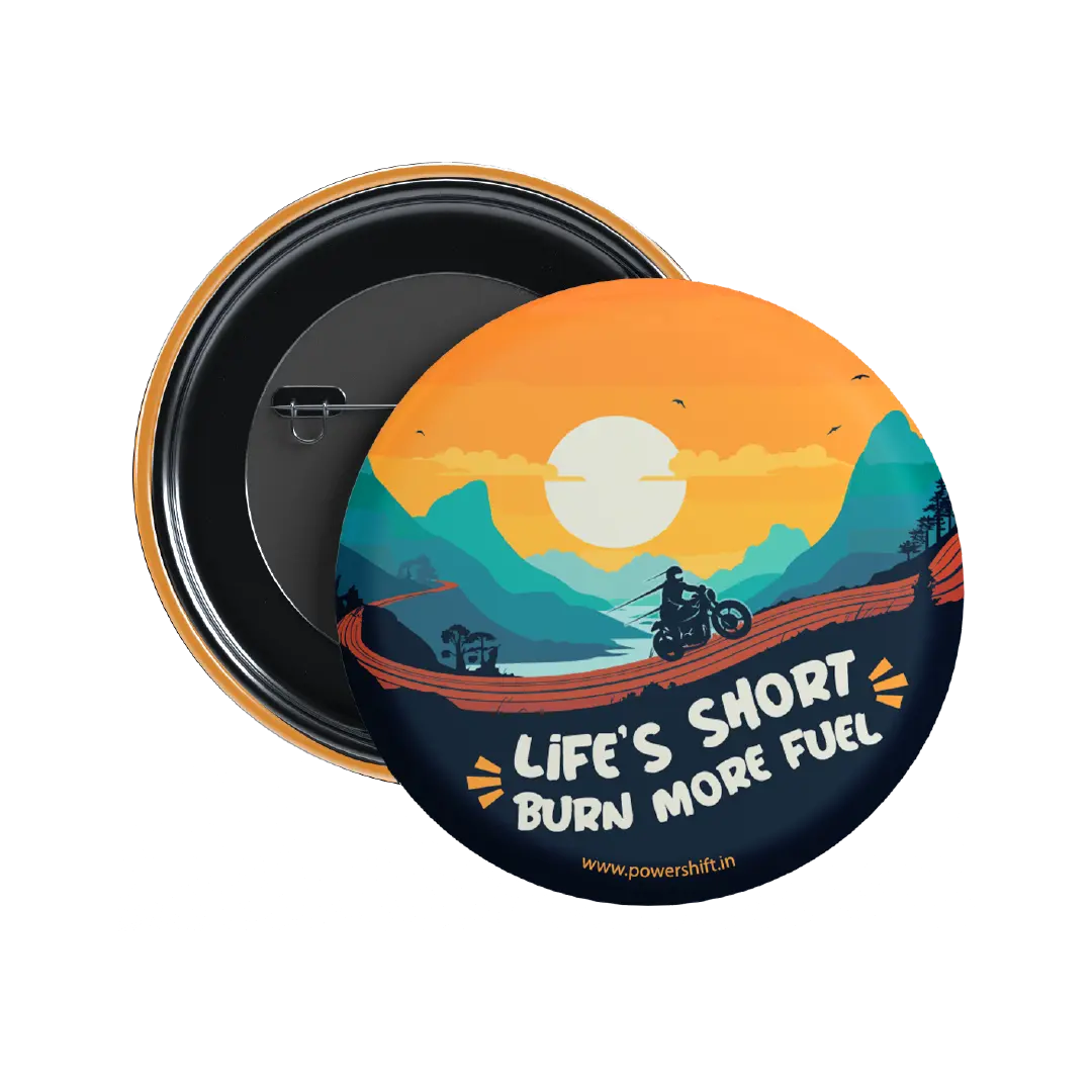 life's short burn more fuel badge