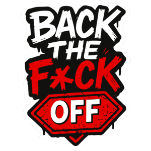 Back The Fuck Off Sticker