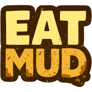 Eat Mud Sticker