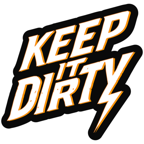 Keep It Dirty Sticker