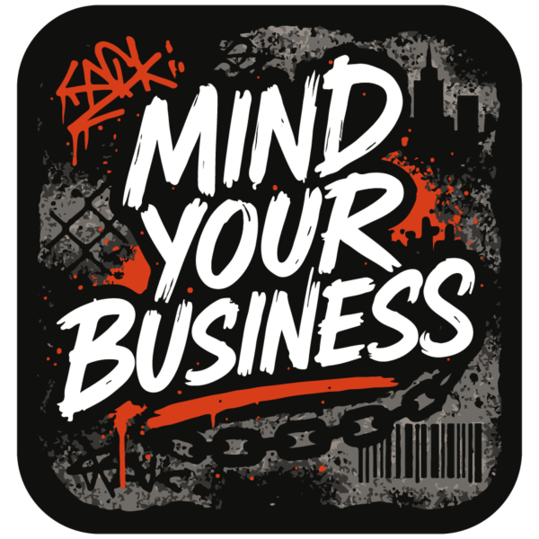 Mind Your Business Sticker